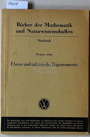 Ebene und sphärische Trigonometrie. [= Bücher der Mathematik und Naturwissenschaft] Notdruck.