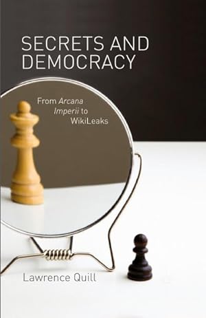 Immagine del venditore per Secrets and Democracy : From Arcana Imperii to WikiLeaks venduto da AHA-BUCH GmbH