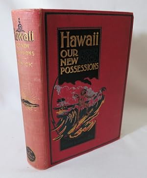 Hawaii.Our New Possessions