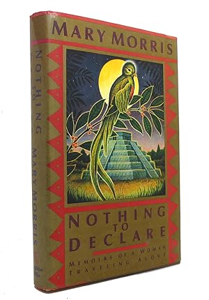 Seller image for NOTHING TO DECLARE Memoirs of a Woman Traveling Alone for sale by Rare Book Cellar