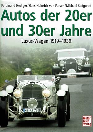 Autos der 20er und 30er Jahre. Luxus-Wagen 1919 - 1939. Ferdinand Hediger/Hans-Heinrich von Ferse...