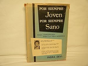 Imagen del vendedor de Por Siempre Joven, Por Siempre Sano (Forever Young, Forever Healthy) Yoga Simplificada Para La Vida Moderna a la venta por curtis paul books, inc.