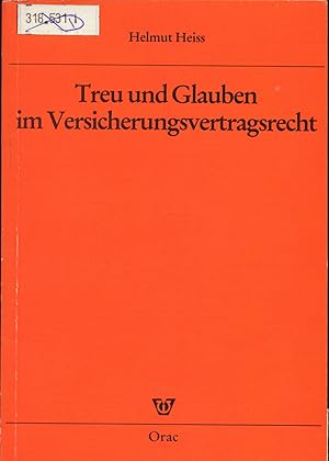 Bild des Verkufers fr Treu und Glauben im Versicherungsvertragsrecht Eine vergleichende Untersuchung deutscher und sterreichischer hchstrichterlicher Judikatur zum Verkauf von avelibro OHG