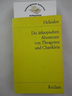 Imagen del vendedor de Die thiopischen Abenteuer von Theagenes und Charikleia. bersetzung und Anmerkungen von Horst Gasse. Nachwort von Heinrich Drrie / Universal-Bibliothek ; Nr. 9384/9388 a la venta por Chiemgauer Internet Antiquariat GbR