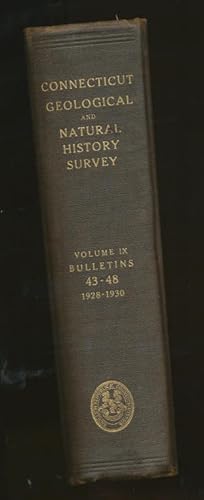 Connecticut State Geological and Natural History Survey, Volume IX, Bulletins 43-48, 1928-1930