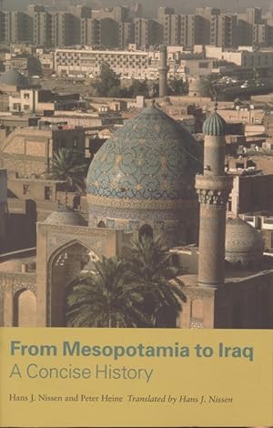 Bild des Verkufers fr From Mesopotamia to Iraq: A Concise History. Translated by Hans J. Nissen. zum Verkauf von Fundus-Online GbR Borkert Schwarz Zerfa