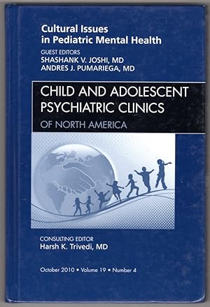 Cultural Issues in Pediatric Mental Health, An Issue of Child and Adolescent Psychiatric Clinics ...