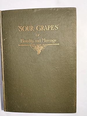 Immagine del venditore per SOUR GRAPES" OR HEREDITY AND MARRIAGE venduto da Early Republic Books