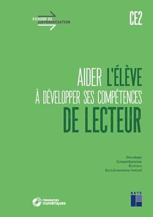 fichier de différenciation : aider l'élève à développer ses compétences de lecteur ; CE2