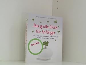 Imagen del vendedor de Das groe Glck fr Anfnger: 100 Faktoren, mit denen Sie Ihr Glck selbst in der Hand haben a la venta por Book Broker