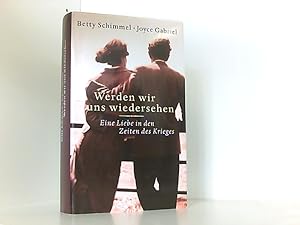 Seller image for Werden wir uns wiedersehen : eine Liebe in den Zeiten des Krieges for sale by Book Broker