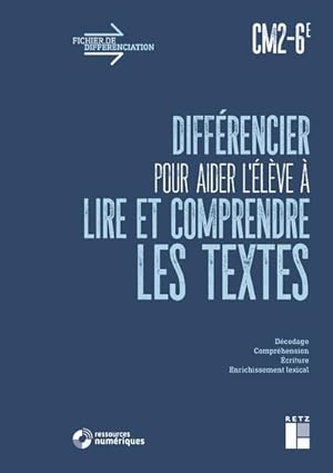 fichier de différenciation : différencier pour aider l'élève à lire et à comprendre les textes ; ...