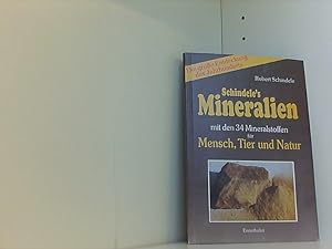 Schindele's Minerales: Con 26 minerales y oligoelementos para Seres humanos, animales y la natura...