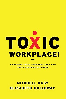 Immagine del venditore per Toxic Workplace!: Managing Toxic Personalities and Their Systems of Power (Hardback or Cased Book) venduto da BargainBookStores