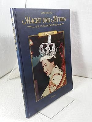 Macht und Mythos; Teil: Die Windsors [Mitarb.: Wolfgang F. Schmitt . (Text)]
