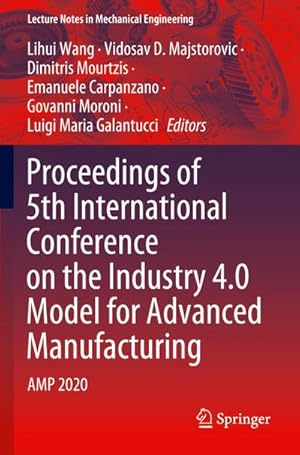 Bild des Verkufers fr Proceedings of 5th International Conference on the Industry 4.0 Model for Advanced Manufacturing : AMP 2020 zum Verkauf von AHA-BUCH GmbH