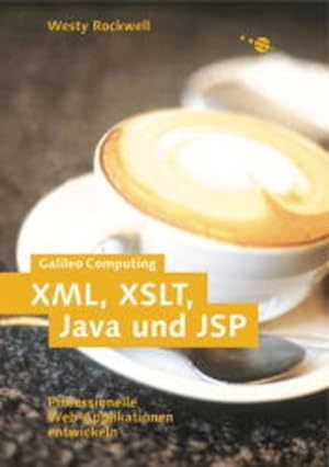 Imagen del vendedor de XMJ, XSLT, Java und JSP. Professionelle Web-Applikationen entwickeln. a la venta por Antiquariat Thomas Haker GmbH & Co. KG