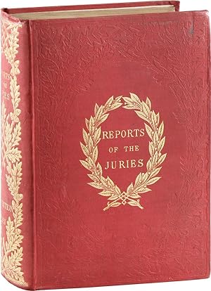 Exhibition of the Works of Industry of All Nations, 1851. Reports by The Juries on the Subjects i...