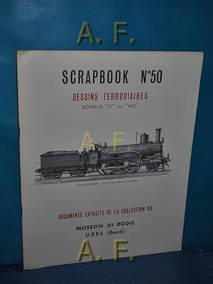 Seller image for Scrapbook N 50 - Dessins Ferroviaires echelle "O" ou "HO" : Documents Extraits de la Collection du Museon di Rodo Uzes (Gard) for sale by Antiquarische Fundgrube e.U.