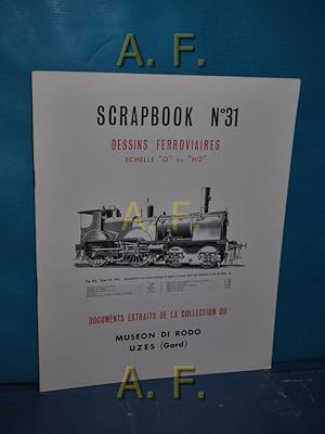 Seller image for Scrapbook N 31 - Dessins Ferroviaires echelle "O" ou "HO" : Documents Extraits de la Collection du Museon di Rodo Uzes (Gard) for sale by Antiquarische Fundgrube e.U.