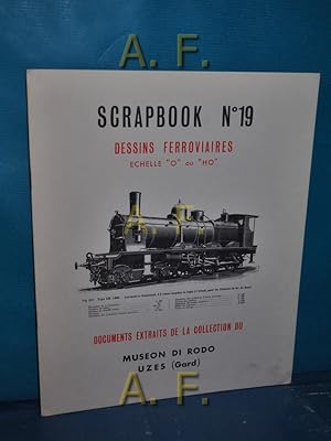 Seller image for Scrapbook N 19 - Dessins Ferroviaires echelle "O" ou "HO" : Documents Extraits de la Collection du Museon di Rodo Uzes (Gard) for sale by Antiquarische Fundgrube e.U.