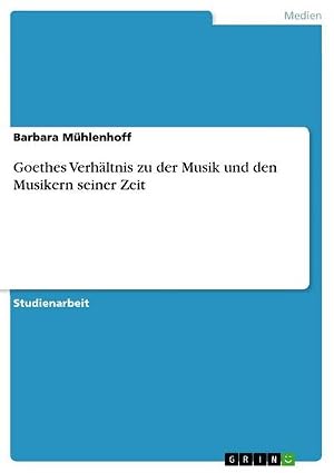 Seller image for Goethes Verh�ltnis zu der Musik und den Musikern seiner Zeit for sale by AHA-BUCH GmbH