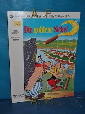 Bild des Verkufers fr Die goldene Sichel : Darguad prsentiert: Groer Asterix-Band V. (5). zum Verkauf von Antiquarische Fundgrube e.U.