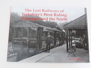 The Lost Railways of Yorkshire's West Riding: Harrogate and the North