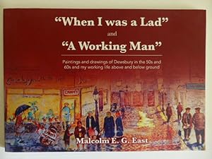 "When I Was a Lad" and "A Working Man": Paintings and Drawings of Dewsbury in the 50s and 60s and...