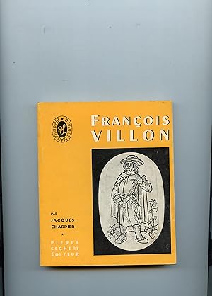 FRANÇOIS VILLON . Un tableau synoptique de la vie et des oeuvres de Villon et des évènements arti...