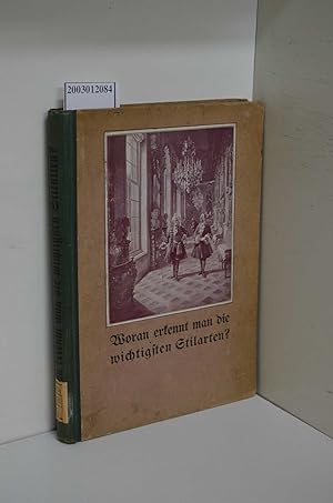 Image du vendeur pour Woran erkennt man die wichtigsten Stilarten? : Ill. prakt. Anleit. zum Unterscheiden d. charakterist. Merkmale d. wichtigsten Stilarten im Bau- u. Kunstgewerbe (Architektur, Mbel u. Dekorationen) / Robert Bcheler mis en vente par ralfs-buecherkiste