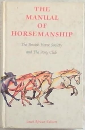 Bild des Verkufers fr The Manual of Horsemanship - The British Horse Society and The Pony Club zum Verkauf von Chapter 1