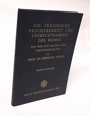 Imagen del vendedor de Die periodische Fruchtbarkeit und Unfruchtbarkeit des Weibes. Der Weg zur natrlichen Geburtenregelung. Mit 64 Abbildungen und 12 Tabellen. Zweite Auflage. a la venta por Antiquariat Dennis R. Plummer