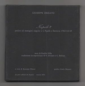 Bild des Verkufers fr Napoli 2. Prelievi di immagini eseguite a L Aquila e Sorrento 1963-64-65. Testi di Emilio VIlla. Traduzione in napoletano di G. Desiato e C. Belloni. A cura di Rosanna Chiessi. Grafica di Guido Bizzarri zum Verkauf von Libreria Antiquaria Pontremoli SRL