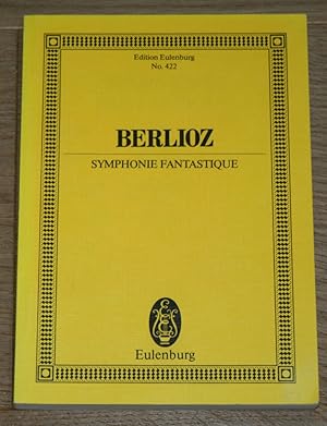 Seller image for Hector Berlioz - Symphonie Fantastique. Edition Eulenburg No. 422. for sale by Antiquariat Gallenberger