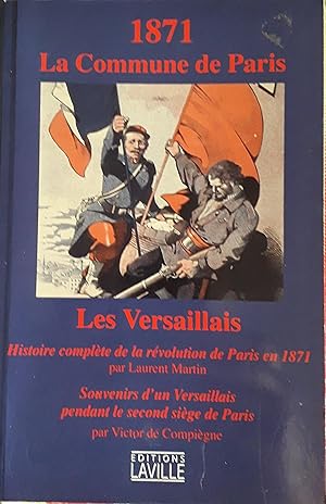 Image du vendeur pour LES VERSAILLAIS 1871, LA COMMUNE DE PARIS mis en vente par Victor76