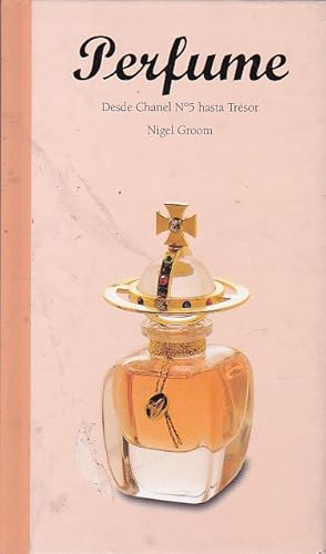 Image du vendeur pour Perfume . Desde Chanel n 5 hasta Tresor mis en vente par LIBRERA GULLIVER