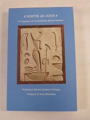 Seller image for "Sortir au jour": Art gyptien de la Fondation Martin Bodmer (= Corona nova/Srie 2, 2, Band 2) for sale by Antiquariat Bookfarm