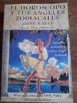 Imagen del vendedor de EL HORSCOPO Y TUS NGELES ZODIACALES por El Yazay. Pronsticos 95/96 a la venta por Librera Pramo