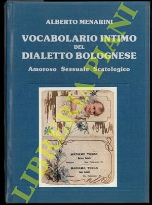 Bild des Verkufers fr Vocabolario intimo del dialetto bolognese. Amoroso Sessuale Scatologico. zum Verkauf von Libreria Piani