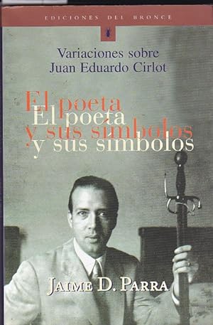 Bild des Verkufers fr El poeta y sus smbolos. Variaciones sobre Juan Eduardo Cirlot zum Verkauf von LIBRERA GULLIVER