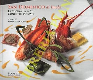 San Domenico di Imola. La cucina incontra Concetto Pozzati. Ricette di Valentino Marcattilii & Ma...