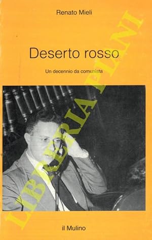 Deserto rosso. Un decennio da comunista.