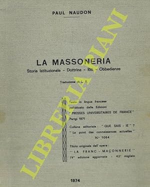 La massoneria. Storia istituzionale - Dottrina - Riti - Obbedienze.