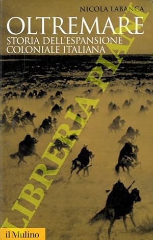 Seller image for Oltremare. Storia dell'espansione coloniale italiana. for sale by Libreria Piani