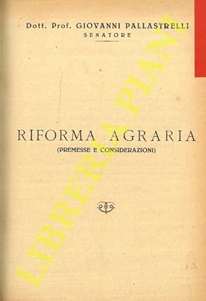 Riforma agraria (premesse e considerazioni) .