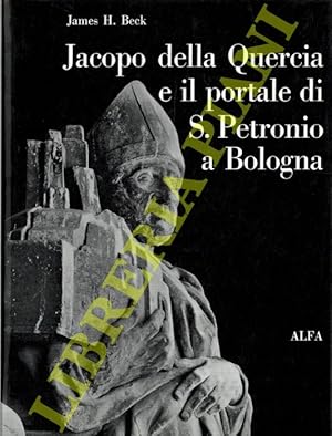 Imagen del vendedor de Jacopo della Quercia e il portale di S. Petronio a Bologna. a la venta por Libreria Piani