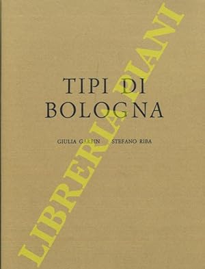 Tipi di Bologna. Racconti illustrati di tipografi, incisori e stampatori bolognesi - Illustrated ...
