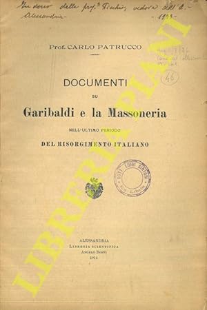 Bild des Verkufers fr Documenti su Garibaldi e la Massoneria nell'ultimo periodo del Risorgimento italiano. zum Verkauf von Libreria Piani