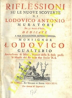 Riflessioni su le nuove scoverte di Ludovico Antonio Muratori per gli Annali d'Italia.